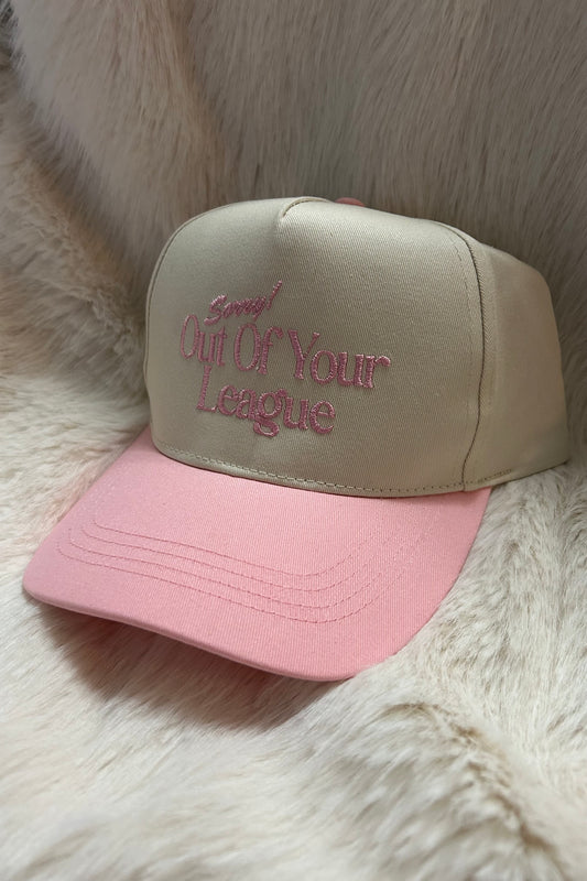 Sorry Out Of Your League Hat